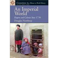 An Imperial World: Empires and Colonies Since 1750 by Northrop; Douglas, 9780131916586