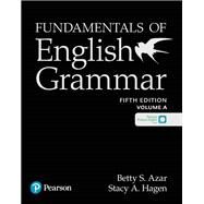 Fundamentals of English Grammar Student Book A with the App, 5E by Azar, Betty S; Hagen, Stacy A., 9780135116586