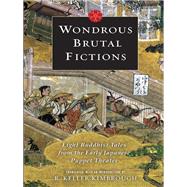Wondrous Brutal Fictions by Kimbrough, R. Keller, 9780231146586
