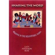 Sharing the Word by Rose, Lucy Atkinson, 9780664256586