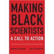 Making Black Scientists by Gasman, Marybeth; Nguyen, Thai-huy, 9780674916586