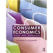 Consumer Economics: Issues and Behaviors by Goldsmith; Elizabeth B., 9781138846586