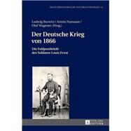 Der Deutsche Krieg Von 1866 by Burwitz, Ludwig; Nassauer, Armin; Wagener, Olaf, 9783631666586