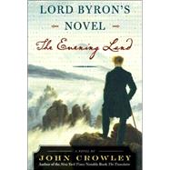 Lord Byron's Novel by Crowley, John, 9780060556587