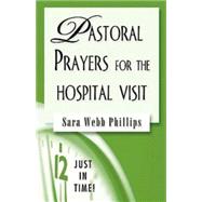 Pastoral Prayers for the Hospital Visit by Phillips, Sara Webb, 9780687496587