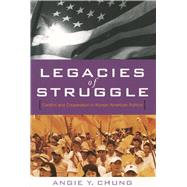 Legacies of Struggle by Chung, Angie Y., 9780804756587