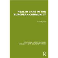 Health Care in the European Community by Alan Maynard, 9781041196587