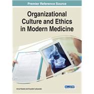 Organizational Culture and Ethics in Modern Medicine by Rosiek, Anna, 9781466696587