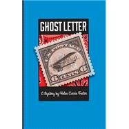 Ghost Letter by Foster, Helen Currie, 9781522716587