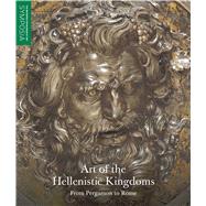 Art of the Hellenistic Kingdoms by Hemingway, Sen; Karoglou, Kiki, 9781588396587