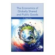 The Economics of Globally Shared and Public Goods by Seo, S. Niggol, 9780128196588
