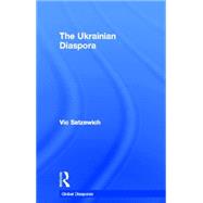 The Ukrainian Diaspora by Satzewich,Vic, 9780415296588
