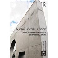 Global Social Justice by Widdows; Heather, 9780415746588