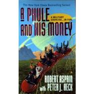 A Phule and His Money by Asprin, Robert; Heck, Peter J., 9780441006588