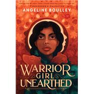 Warrior Girl Unearthed by Angeline Boulley, 9781250766588