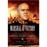Marshal of Victory by Zhukov, Georgy; Roberts, Geoffrey, 9781526766588