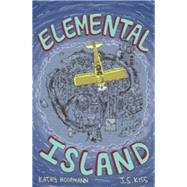 Elemental Island by Hoopmann, Kathy; Kiss, J. S., 9781849056588