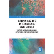 Britain and the International Civil Service by Amy Limoncelli, 9781032646589
