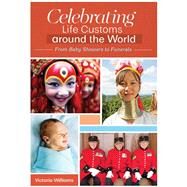 Celebrating Life Customs Around the World by Williams, Victoria, 9781440836589