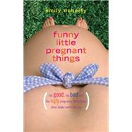 Funny Little Pregnant Things by Doherty, Emily, 9781940716589