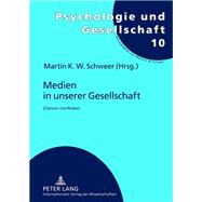 Medien in Unserer Gesellschaft by Schweer, Martin K. W, 9783631636589