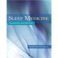 Sleep Medicine Essentials and Review by Lee-Chiong, Teofilo, 9780195306590