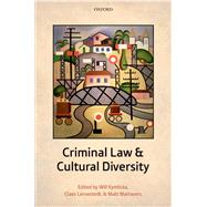 Criminal Law and Cultural Diversity by Kymlicka, Will; Lernestedt, Claes; Matravers, Matt, 9780199676590