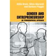 Gender and Entrepreneurship: An Ethnographic Approach by Bruni,Attila, 9780415486590