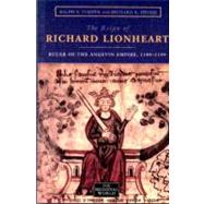 The Reign of Richard Lionheart: Ruler of The  Angevin Empire, 1189-1199 by Turner; Ralph V, 9780582256590