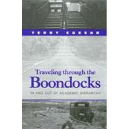 Traveling Through the Boondocks : In and Out of Academic Hierarchy by Caesar, Terry, 9780791446591