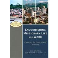 Encountering Missionary Life and Work by Steffen, Tom A., 9780801026591