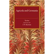 De Vita Iulii Agricolae, De Origine Et Moribus Germanorum by Tacitus, Cornelius; Sleeman, J. H., 9781107486591