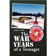 The War Years of a Teenager by Cowles, Eugene, 9781436306591