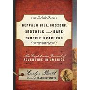 Buffalo Bill, Boozers, Brothels, and Bare-Knuckle Brawlers by Cutsforth, Kellen, 9781442246591