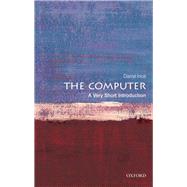 The Computer: A Very Short Introduction by Ince, Darrel, 9780199586592