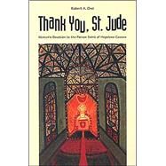 Thank You, St. Jude : Women's Devotion to the Patron Saint of Hopeless Causes by Robert A. Orsi, 9780300076592