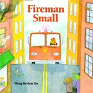 Fireman Small by Yee, Wong Herbert, 9780395816592
