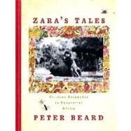 Zara's Tales Perilous Escapades in Equatorial Africa by BEARD, PETER, 9780679426592