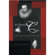Sir Edward Coke and the Elizabethan Age by Boyer, Allen D., 9780804776592