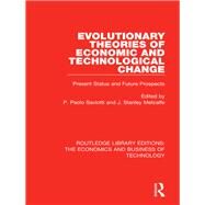 Evolutionary Theories of Economic and Technological Change: Present Status and Future Prospects by Saviotti; (Pier) Paolo, 9780815356592