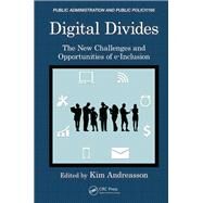 Digital Divides: The New Challenges and Opportunities of e-Inclusion by Andreasson; Kim, 9781482216592
