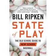 State of Play by Ripken, Bill, 9781635766592