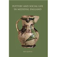 Pottery and Social Life in Medieval England by Jervis, Ben, 9781782976592