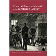 Crime, Violence and the Irish in the Nineteenth Century by Hughes, Kyle; MacRaild, Donald, 9781800856592