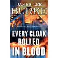 Every Cloak Rolled in Blood by Burke, James Lee, 9781982196592