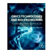Omics Technologies and Bio-engineering by Barh, Debmalya; Azevedo, Vasco, 9780128046593