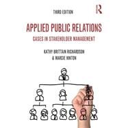 Applied Public Relations: Cases in Stakeholder Management by Richardson; Kathy, 9780415526593