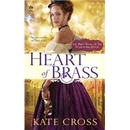 Heart of Brass : A Novel of the Clockwork Agents by Cross, Kate, 9780451236593