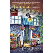 Familiar Motives by James, Delia, 9780451476593