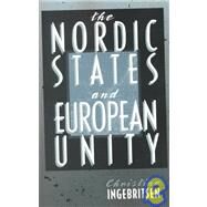 The Nordic States and European Unity by Ingebritsen, Christine, 9780801486593